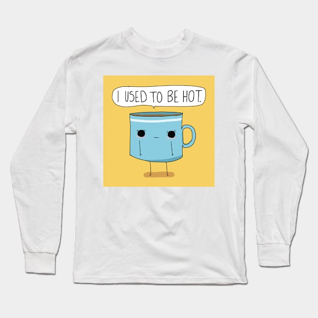 Cold Coffee Long Sleeve T-Shirt by CuddlesAndRage